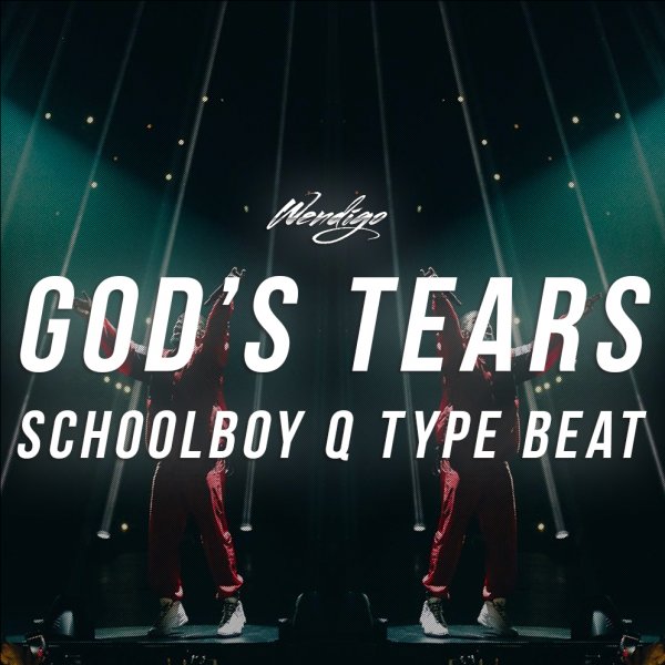 God's Tears. (Drake / ScHoolBoy Q Type)