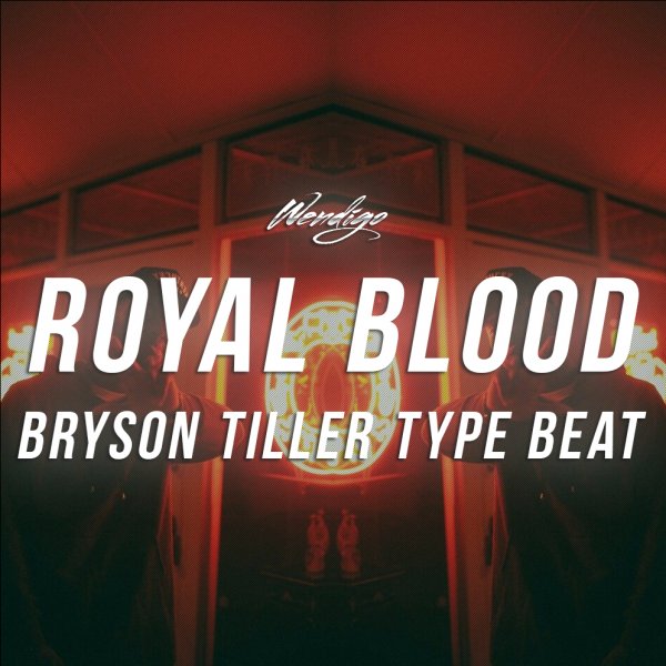 Royal Blood. (Bryson Tiller Type)