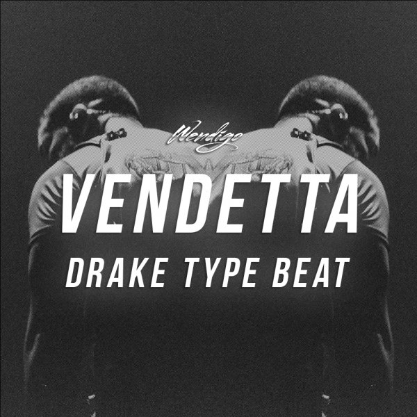 Vendetta. (Drake / T-Fest Type)