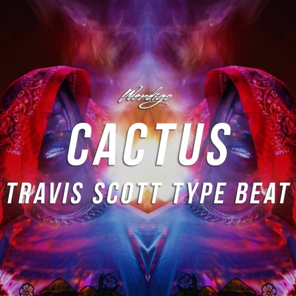 Cactus. (Travis Scott Type)