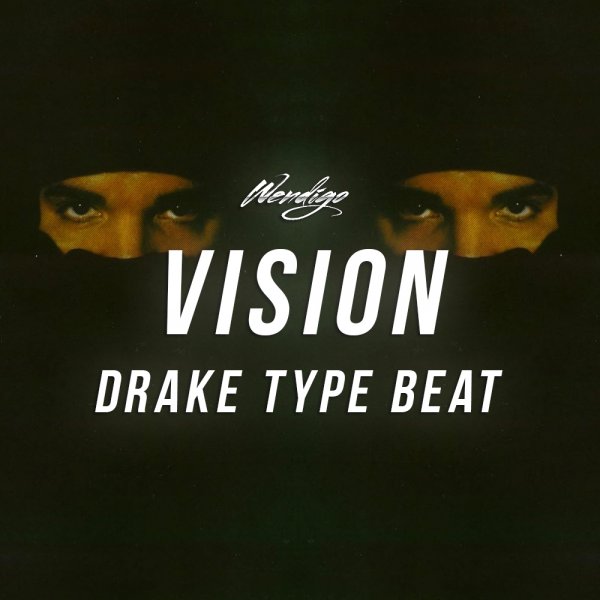 Vision. (Drake / T-Fest Type)