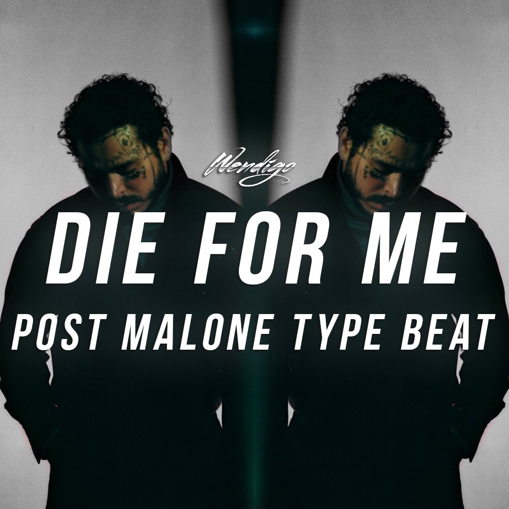 Die for me. Вендиго битмейкер. Die for me Post Malone.