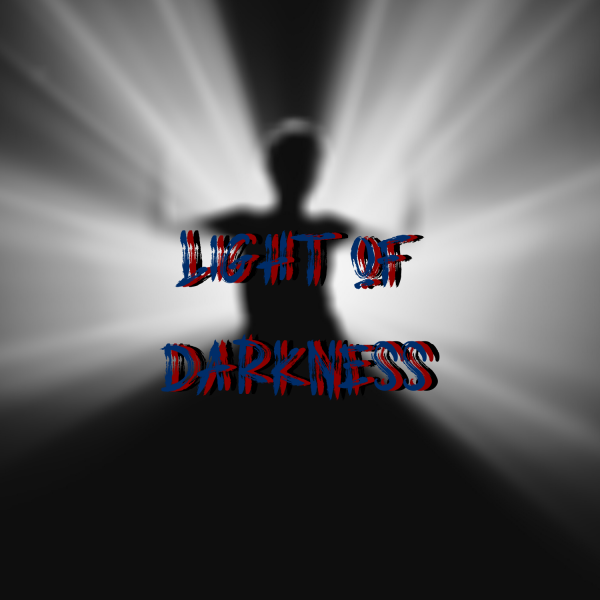 LIGHT OF DARKNESS