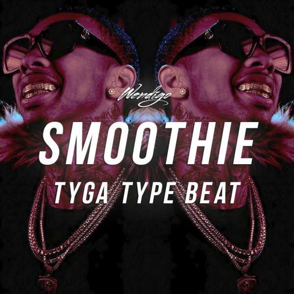 Smoothie. (Tyga / Yanix Type)