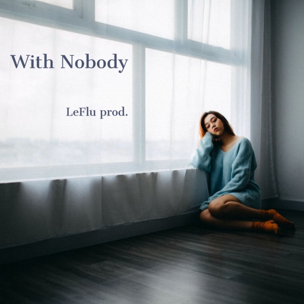 With nobody