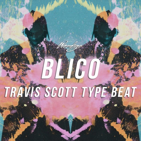 Blico. (Travis Scott / Don Toliver Type)