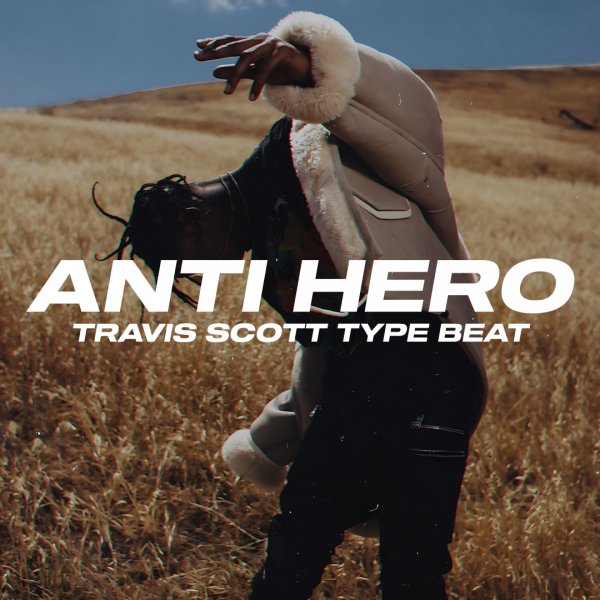 Anti Hero. (Travis Scott Type Beat)