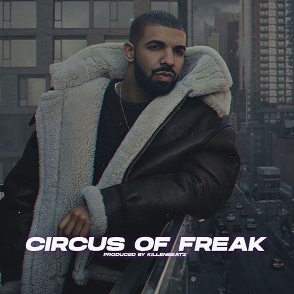 Circus of Freak / Drake Type 82 bpm