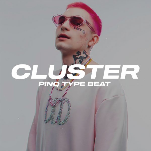 Cluster. (PINQ / Soda Luv / Yeat / Ken Carson Type)