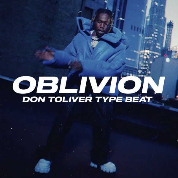 Oblivion. (Don Toliver / Drake / Travis Scott Type)